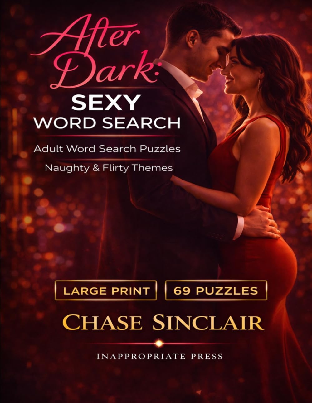 After Dark: Sexy Word Search: Adult Word Search Puzzles • Naughty & Flirty Themes • 69 Themed Puzzles (After Dark Adult Puzzles & Games)