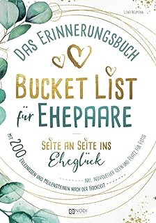 Bucket List für Ehepaare Seite an Seite ins Eheglück: Das Erinnerungsbuch mit 200 Erlebnissen und Meilensteine nach der Hochzeit inkl. individueller Ideen und Platz für Fotos