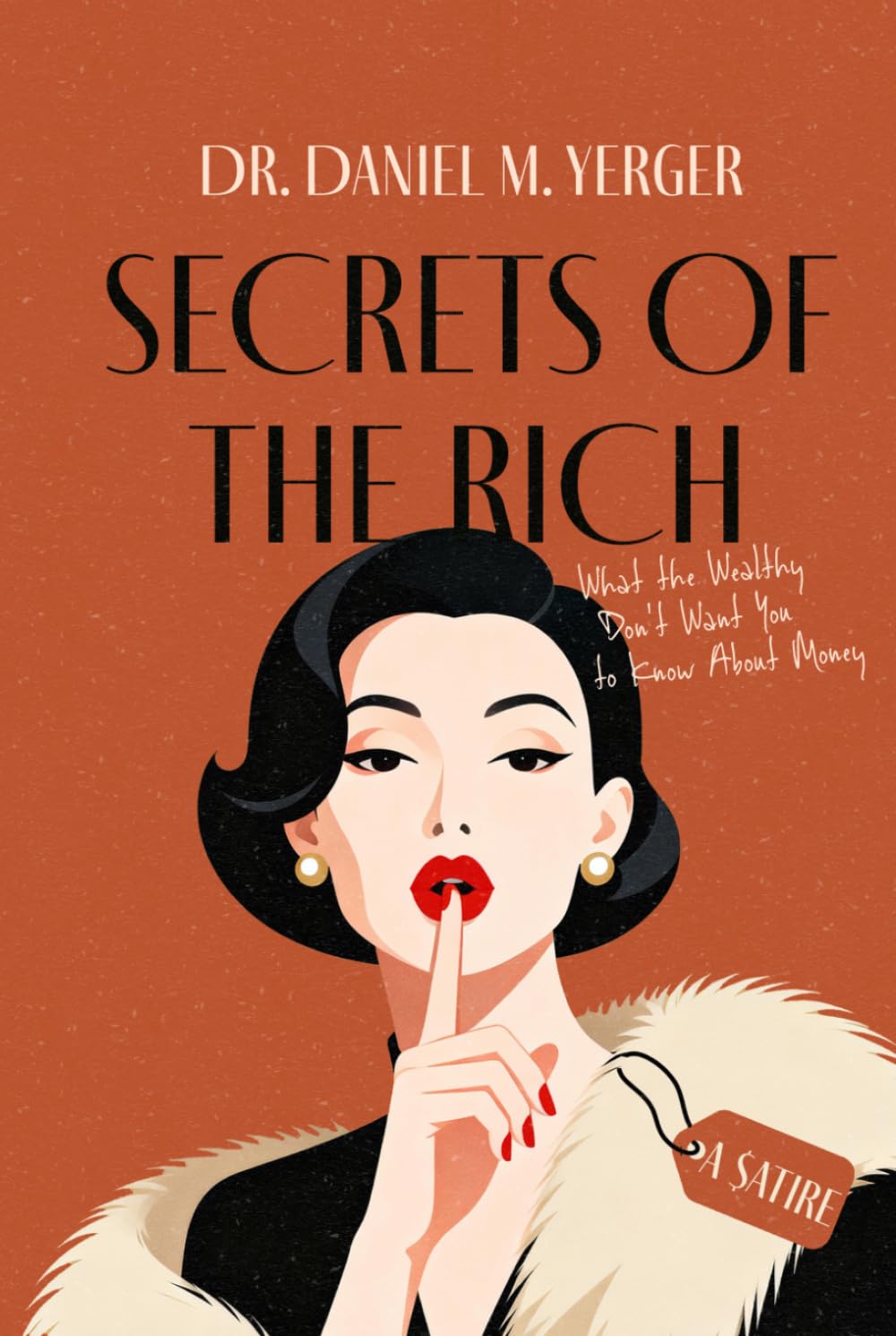 Secrets of the Rich: What the Wealthy Don't Want You to Know About Money