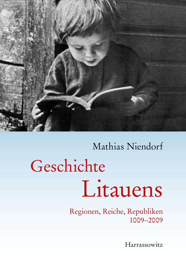 Geschichte Litauens: Regionen, Reiche, Republiken 1009–2009