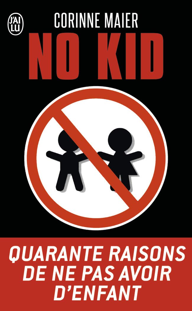 No Kid: Quarante raisons de ne pas avoir d'enfant Maier, Corinne