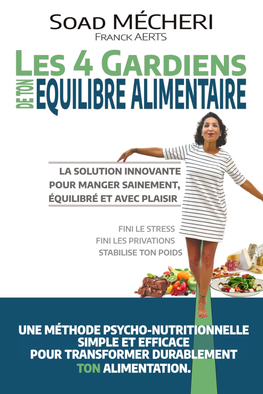 Les 4 Gardiens de ton Équilibre Alimentaire: La solution innovante pour manger sainement, équilibré et avec plaisir (La méthode Alimentation CRÉATIVE®)