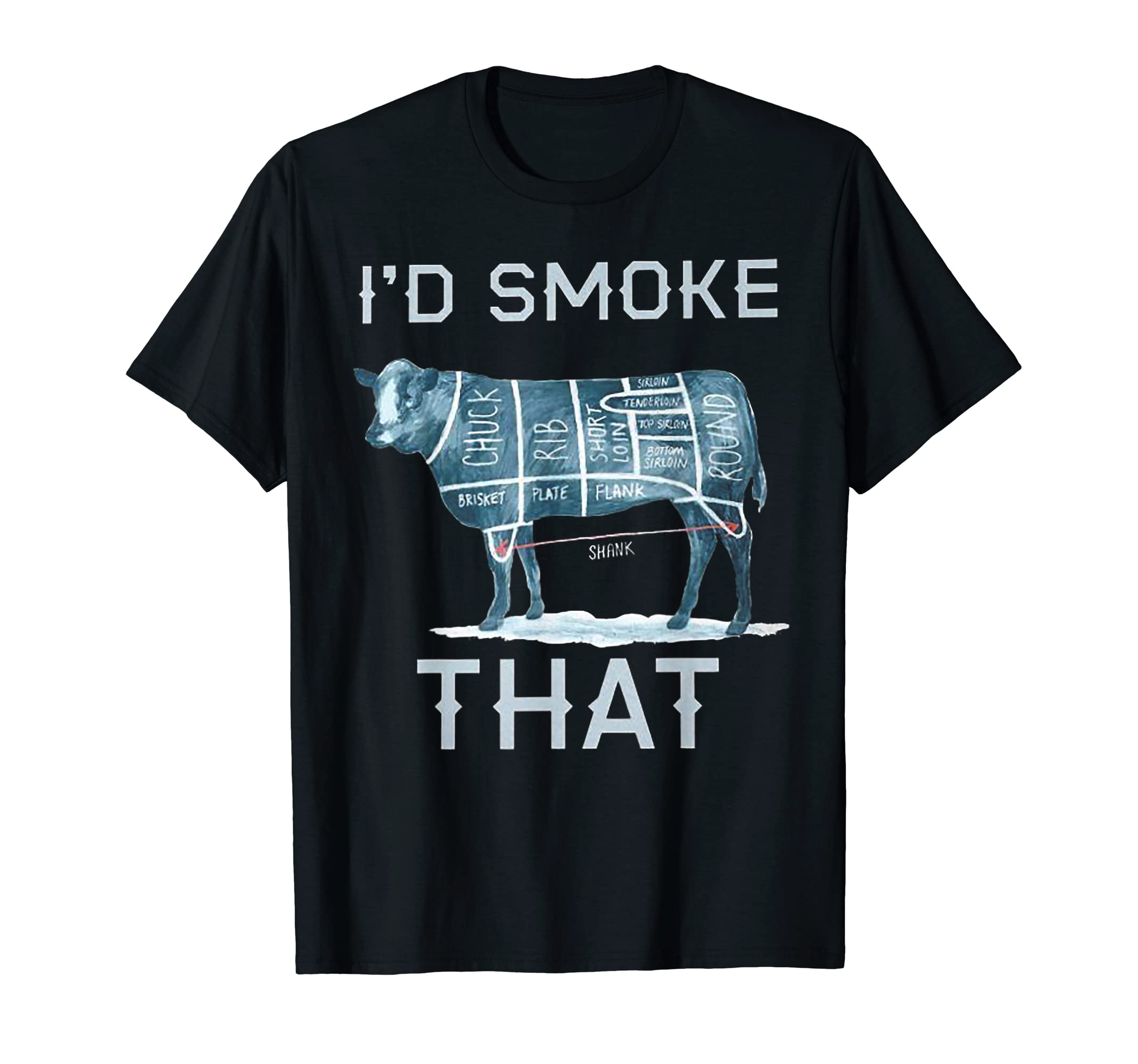 Funny I'd Smoke That Cow Shank Tee ShirtI'd Smoke That Cow Shank T-Shirt