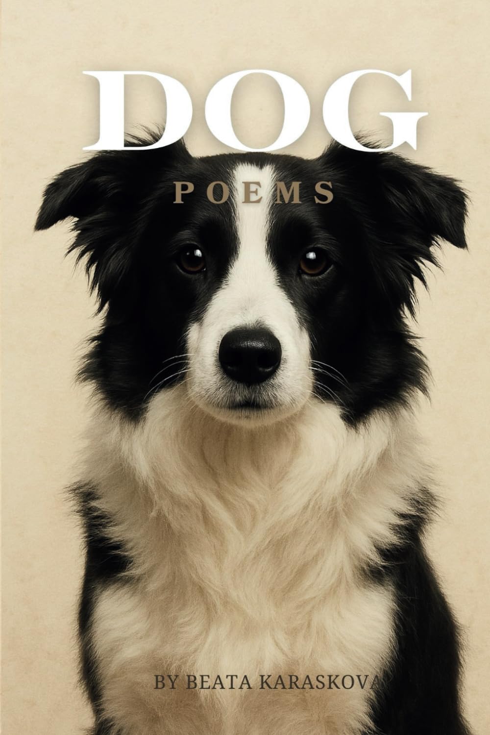 Dog Poems: A Soulful Collection of Gentle Poems from a Dog’s Perspective about Love, Healing, and Everyday Magic