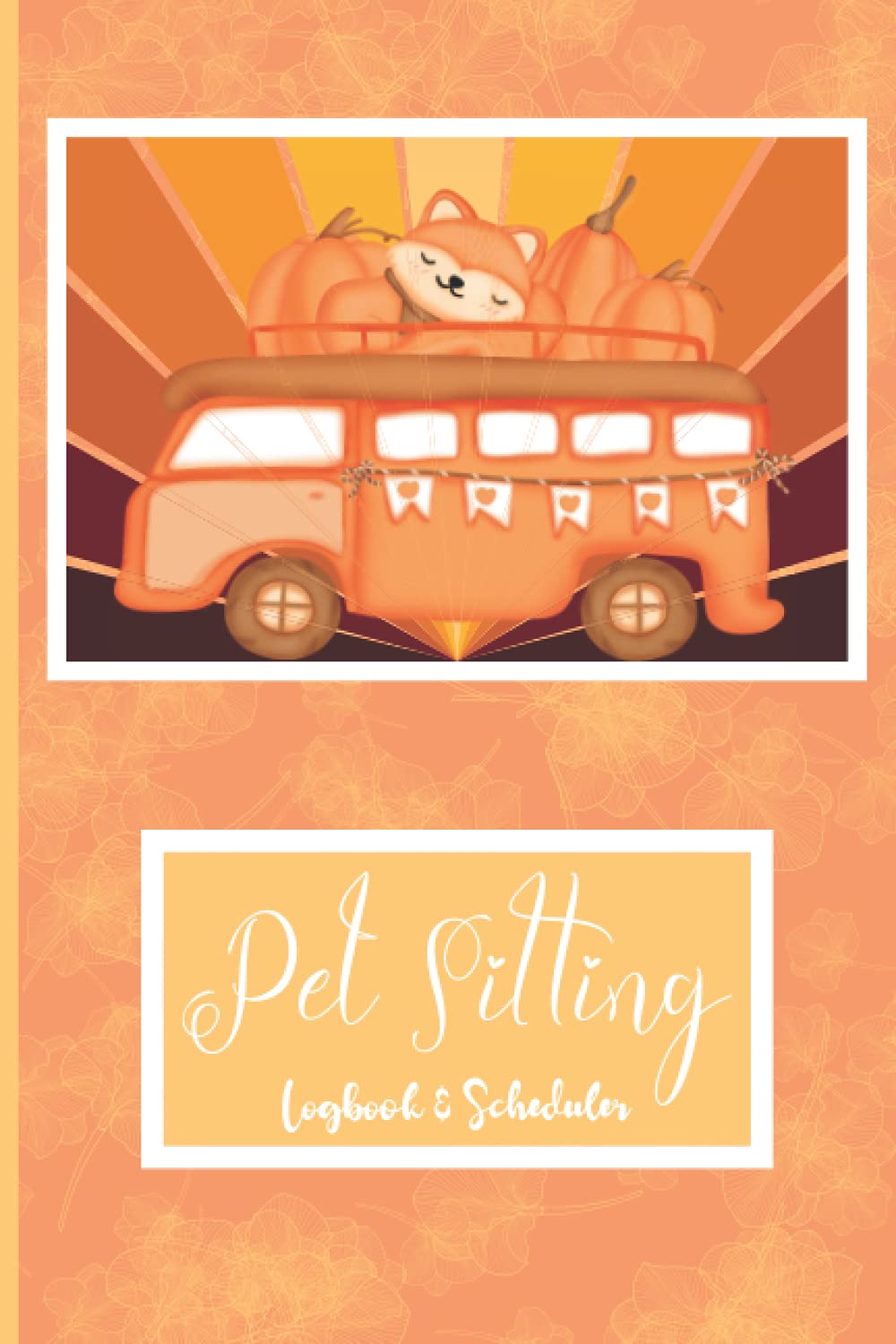 Pet Sitting Logbook and Scheduler: A Pet Sitter and Dog Walker Log Book Tracker and Planner with a 52 Week Undated Calendar, 6" x 9"