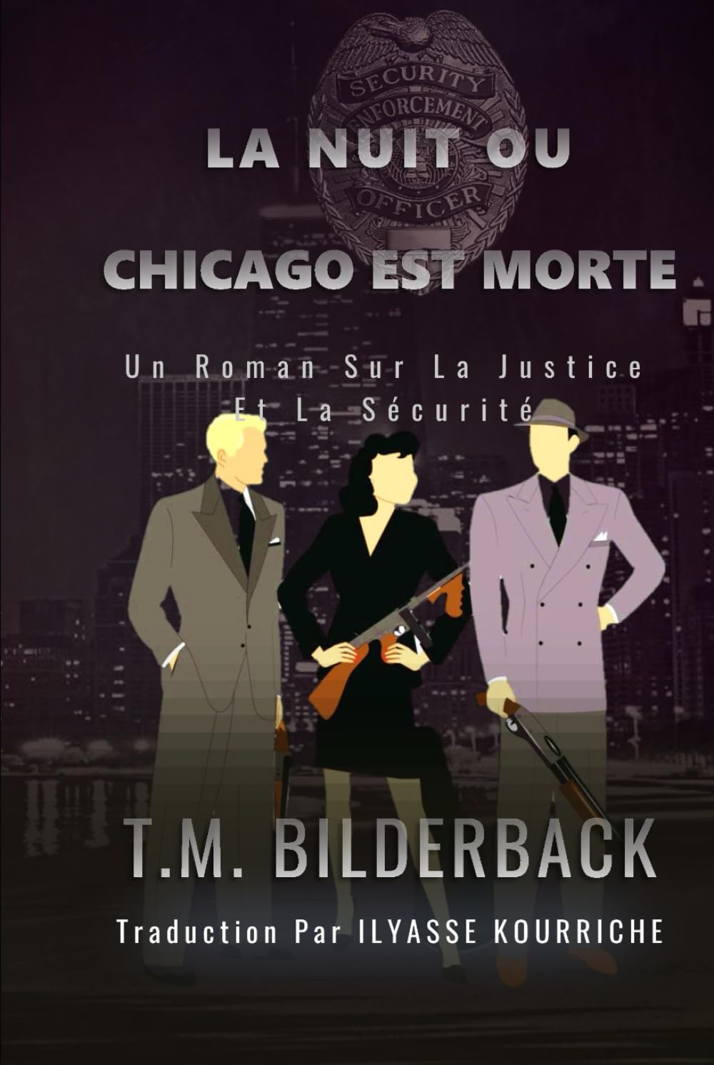 La Nuit Ou Chicago Est Morte - Un Roman Sur La Justice Et La Sécurité