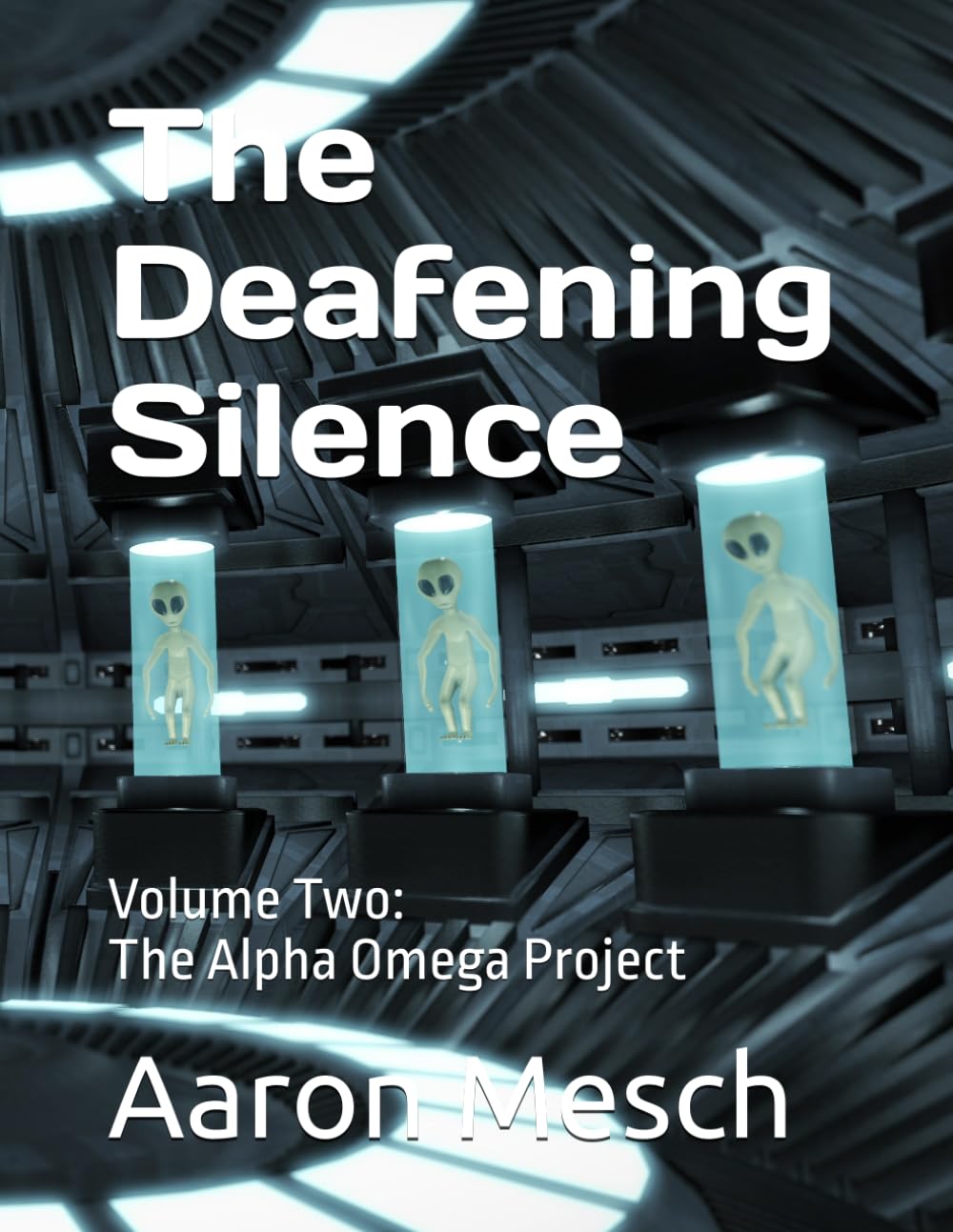 The Deafening Silence: Volume Two: The Alpha Omega Project
