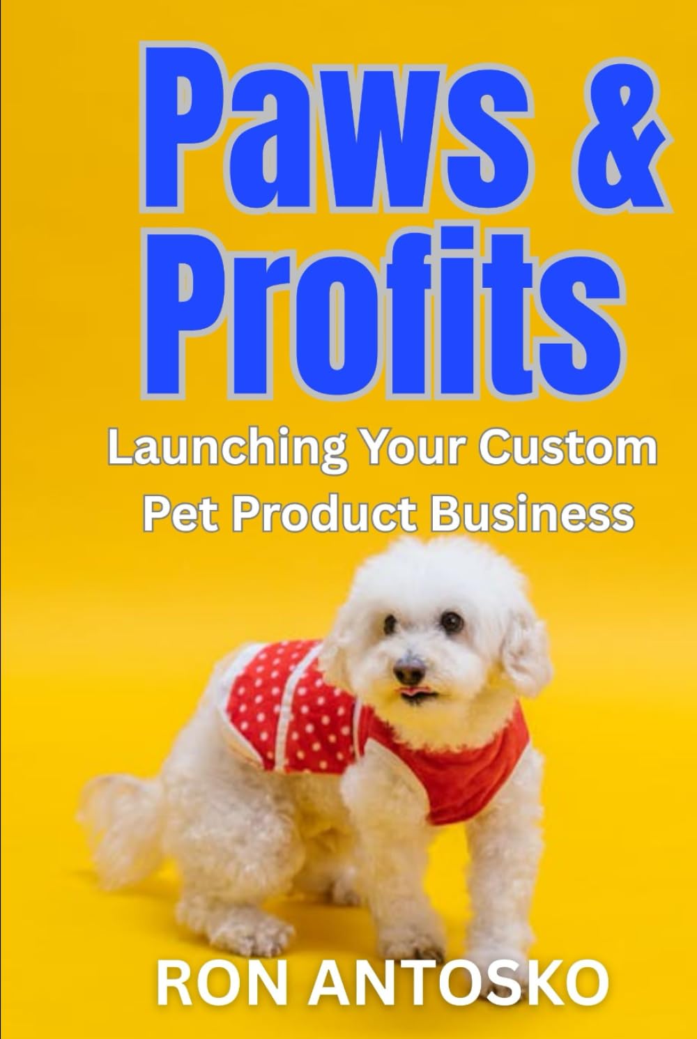 Paws & Profits: Launching Your Custom Pet Product Business