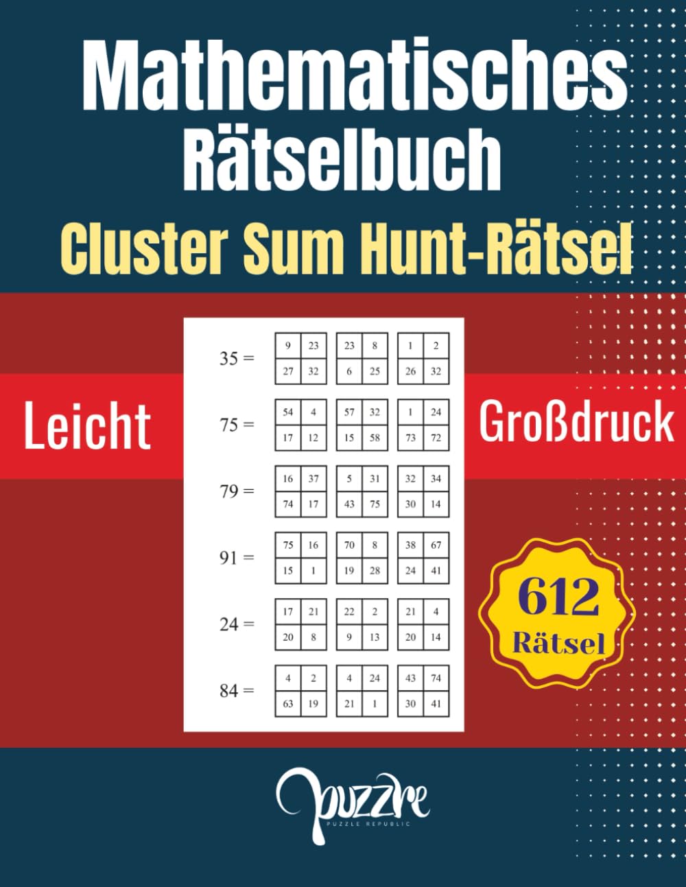 Mathematisches Spiel Rätselbuche - Cluster Sum Hunt Rätsel Leicht Großdruck: 612 Zahlenrätsel für Logik, Konzentration und Gehirntraining - ... Mathematik (Mathematische Rätsel Erwachsene)