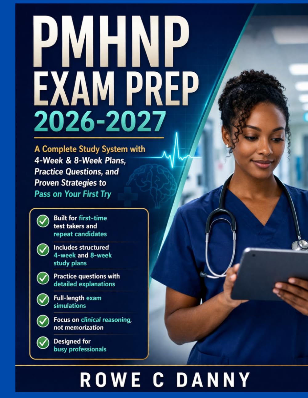 PMHNP EXAM PREP: A Complete Study System with 4-Week & 8-Week Plans, Practice Questions, and Proven Strategies to Pass on Your First Try