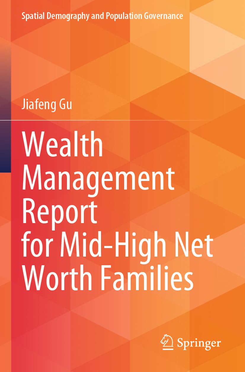 Wealth Management Report for Mid-High Net Worth Families (Spatial Demography and Population Governance)