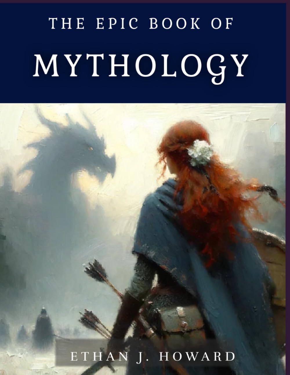 The Epic Book of Mythology: Gods and Creatures (The Epic Books of)
