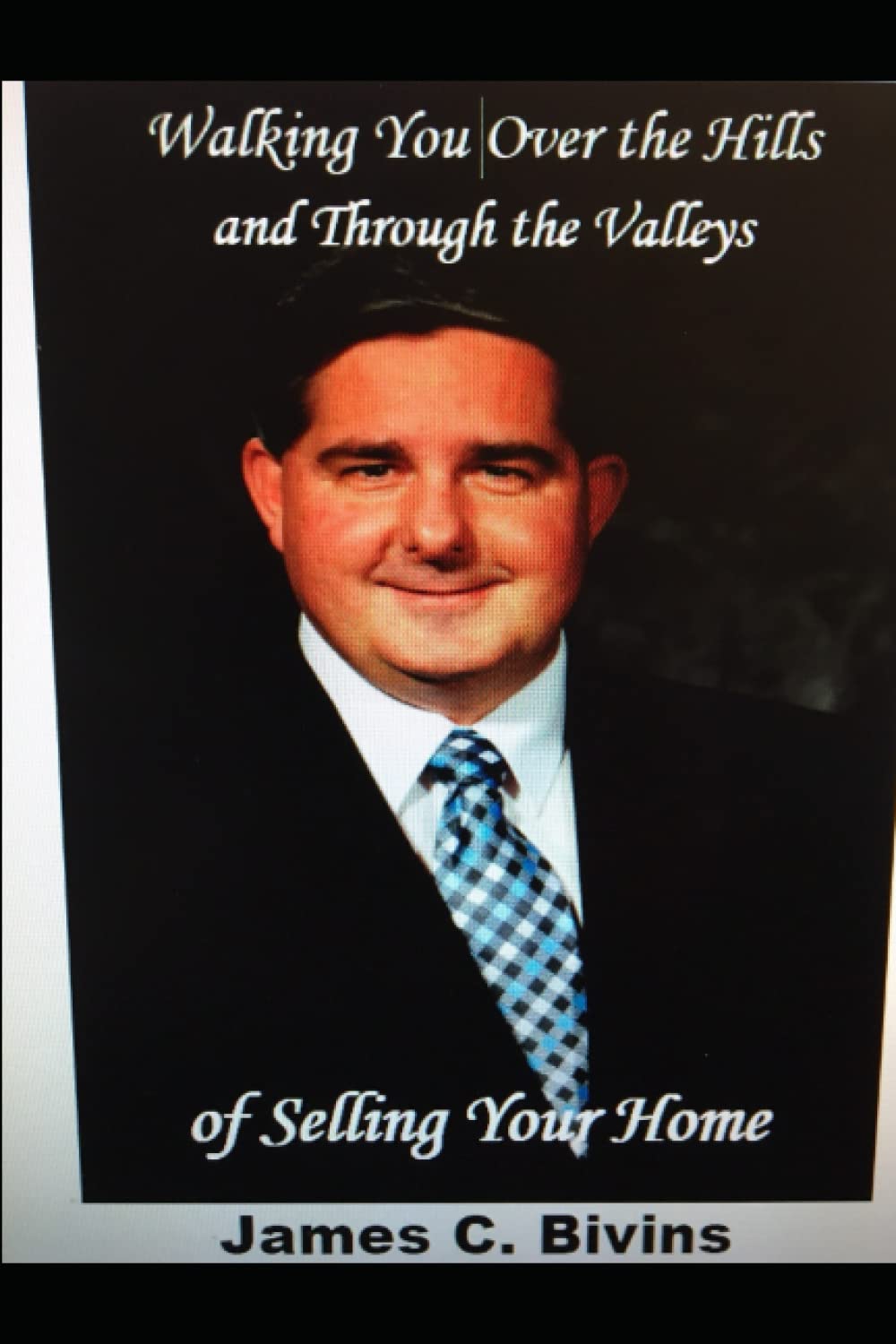 Walking You Over the Hills and Through the Valleys of Selling Your Home