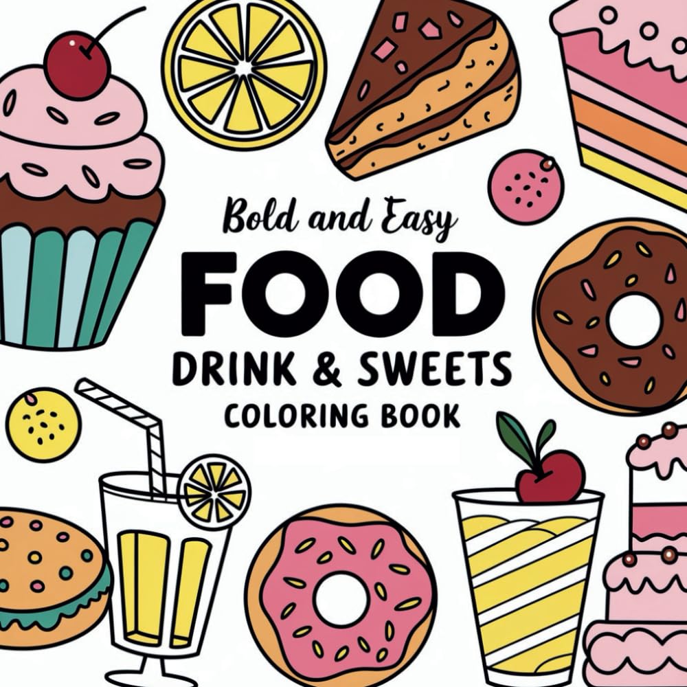 Bold and Easy : Coloring Book Food Drink and Sweets (8,5×8,5 in) 60 page to color