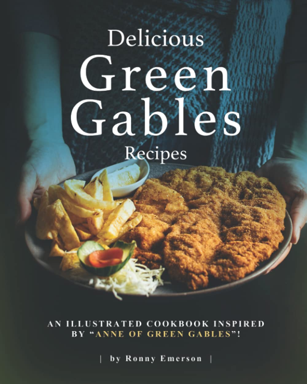 Delicious Green Gables Recipes: An Illustrated Cookbook Inspired by "Anne of Green Gables"!