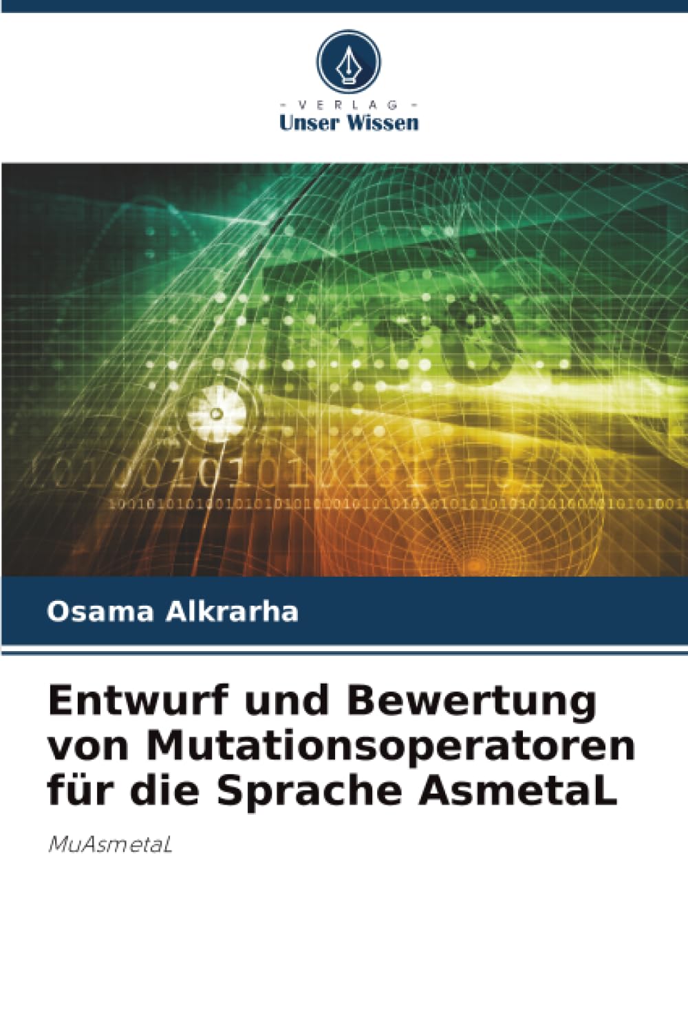 Entwurf und Bewertung von Mutationsoperatoren für die Sprache AsmetaL: MuAsmetaL
