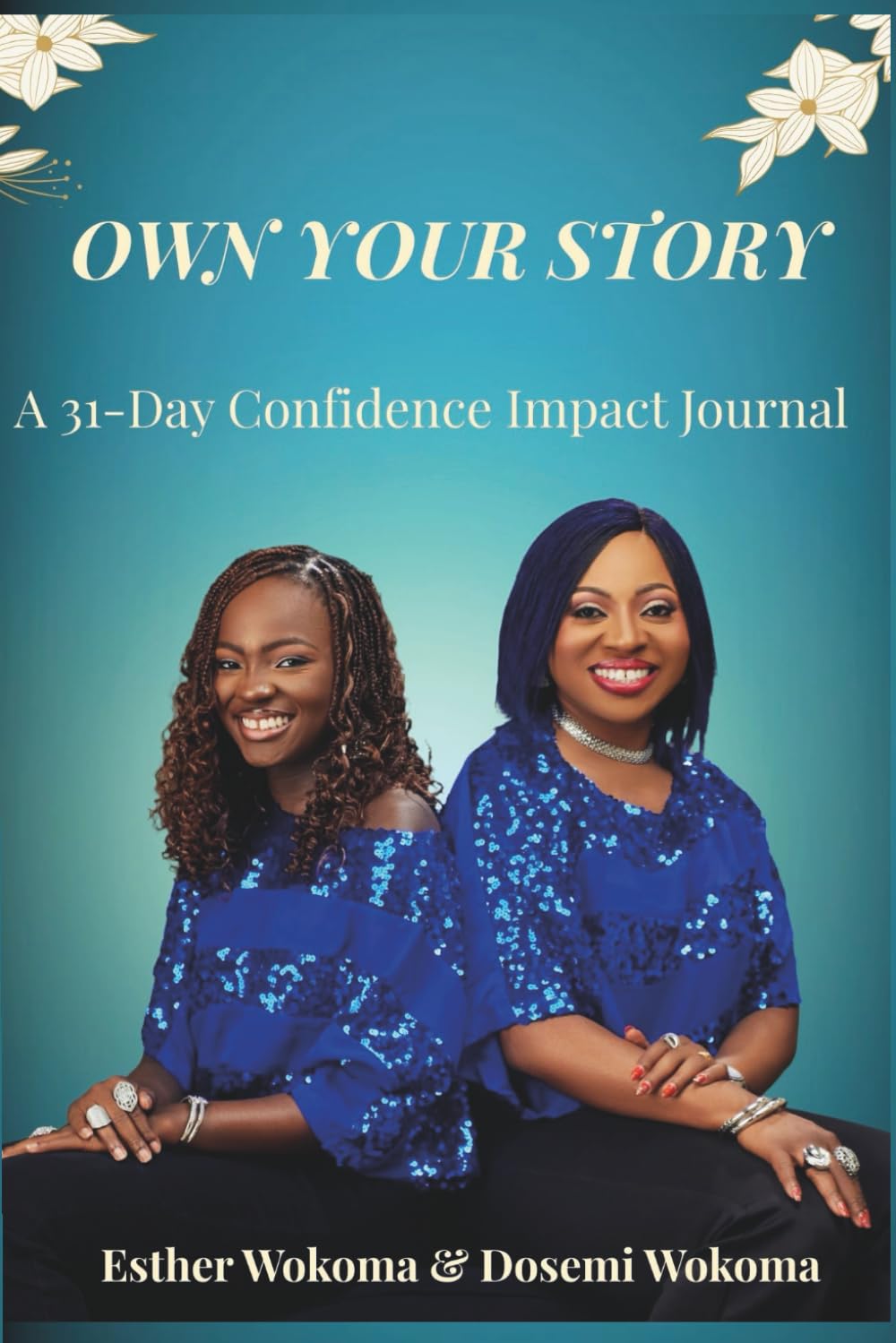 Own Your Story: A 31-Day Confidence Impact Journal