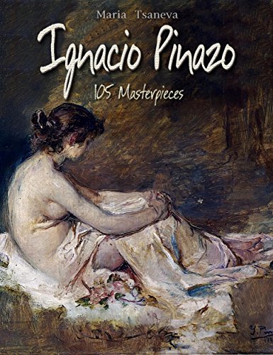 🔉🤗👍📂 Télécharger 📓📗 Ignacio Pinazo: 105 Masterpieces (English Edition) Livre PDF Gratuit