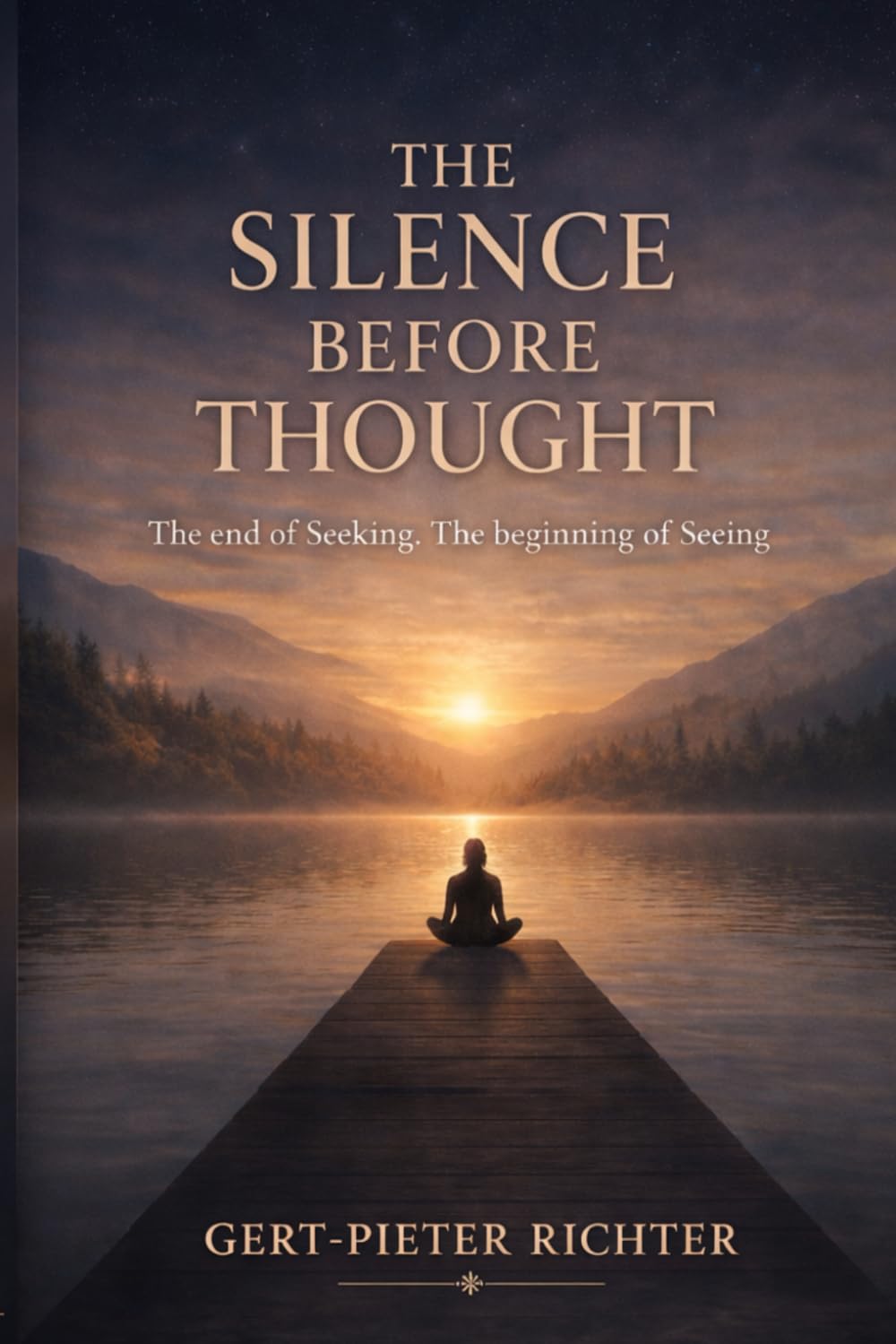 The silence before the thought: The End of Seeking, the Beginning of Seeing