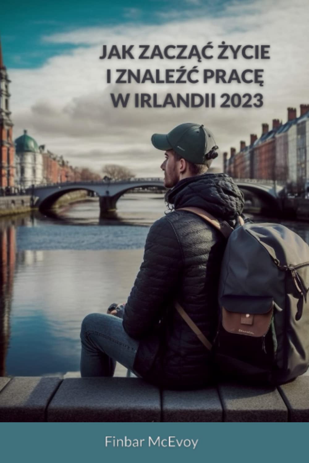 Jak zacząć życie i znaleźć pracę w Irlandii 2023: Kompletny przewodnik krok po roku po irlandzkim rynku pracy, zarobkach, kosztach życia i wiele więcej