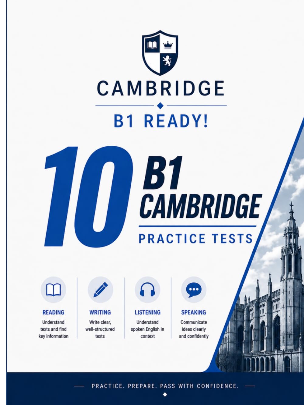 B1 Ready! 10 B1 Cambridge Practice Tests: 10 COMPLETE Practice Tests for Cambridge B1 Preliminary — Full-Length Tests with Reading, Writing, Listening & Speaking | Answers, Audios & Transcripts