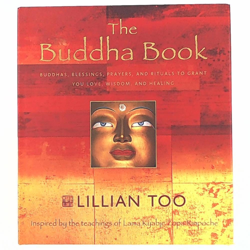 The Buddha Book: Buddhas, Blessings, Prayers, And Rituals To Grant You Love, Wisdom, And Healing