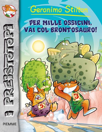 Per mille ossicini, via col brontosauro! Per mille ossicini, via col brontosauro!