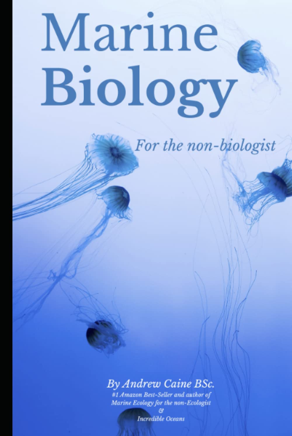 Marine Biology for the Non-Biologist: 2nd Edition (Marine Life)