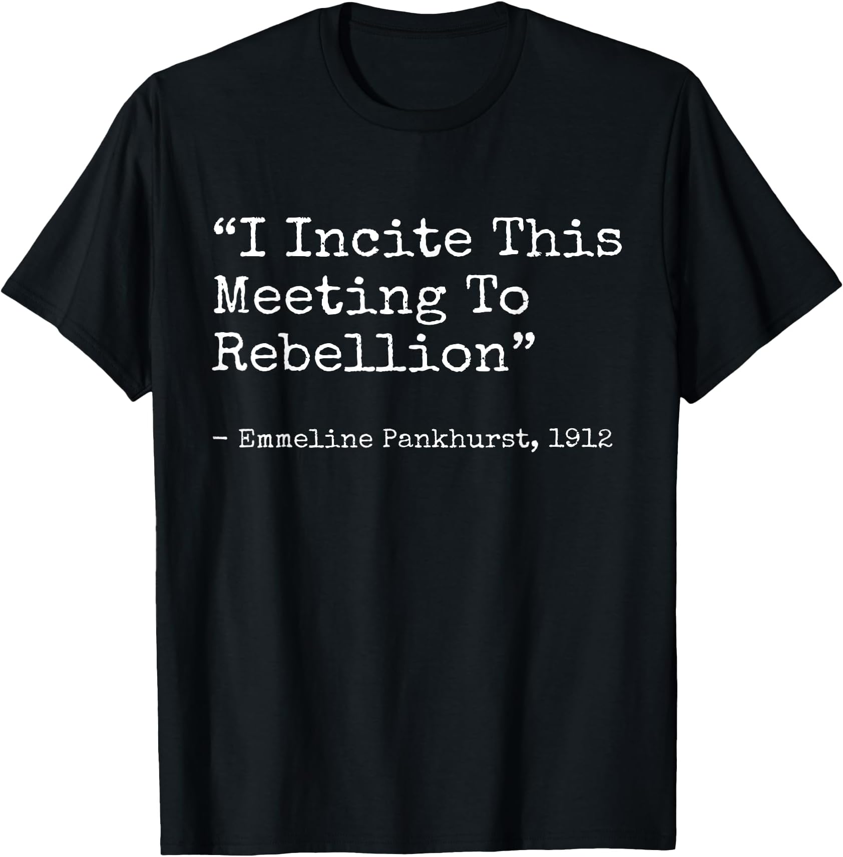 I incite this meeting to rebellion Emmeline Essential T-Shirt