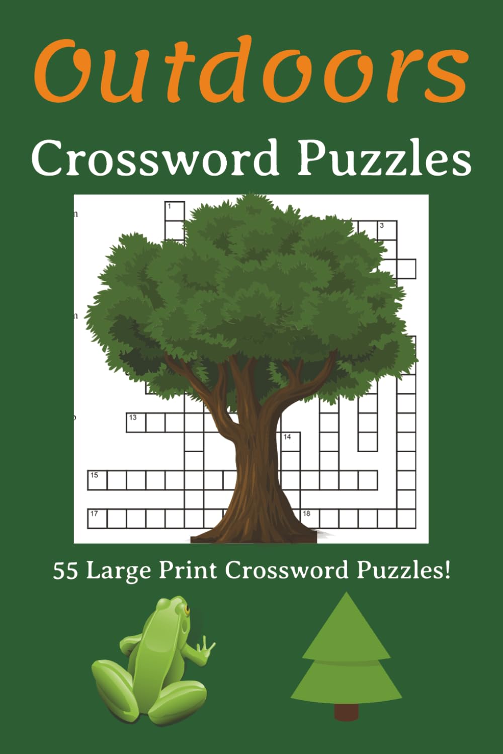 Outdoors Crossword Puzzle Book: Crossword Puzzles themed about Outdoors | Helps Calm the Mind, Relax, and Focus | 6x9 Inches, 110 Pages | 50+ Puzzles | Solutions Included