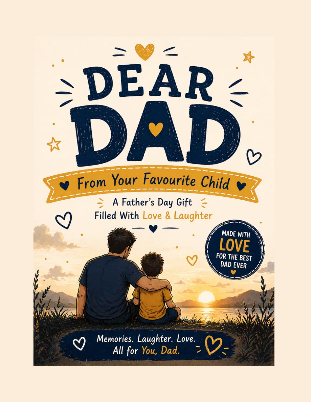 Dear Dad: From Your Favourite Child: A Father’s Day Gift Filled With Love & Laughter