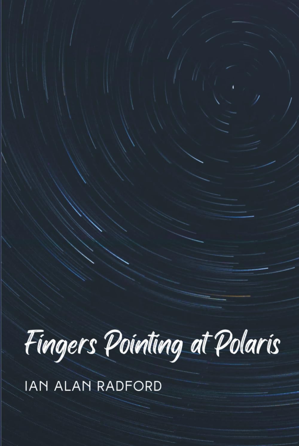 Fingers Pointing at Polaris: A collection of poetry inspired by suffering and faith.