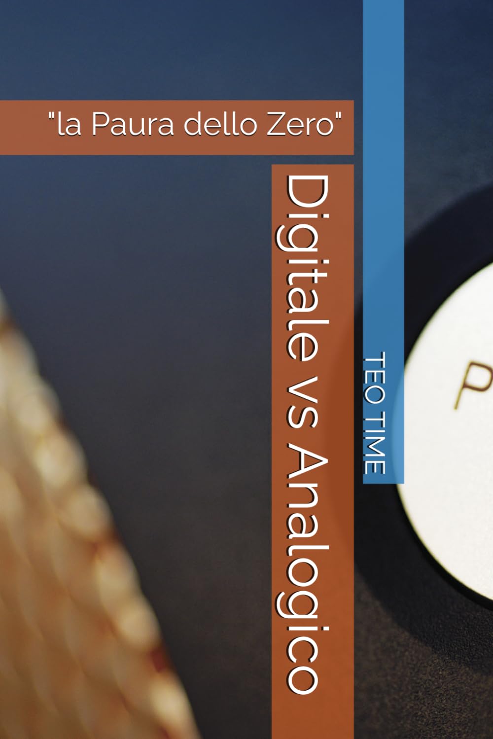 Digitale vs Analogico: "la Paura dello Zero" (Dialoghi tra il serio e il faceto con il Dott. A.I. Utox)