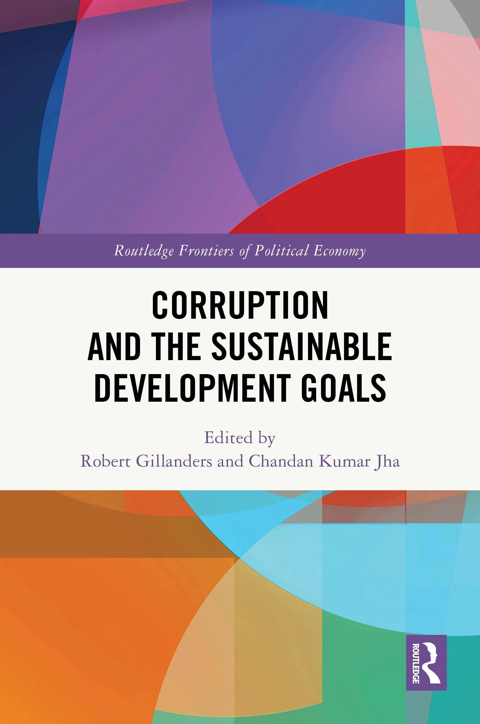 Corruption and the Sustainable Development Goals (Routledge Frontiers of Political Economy)