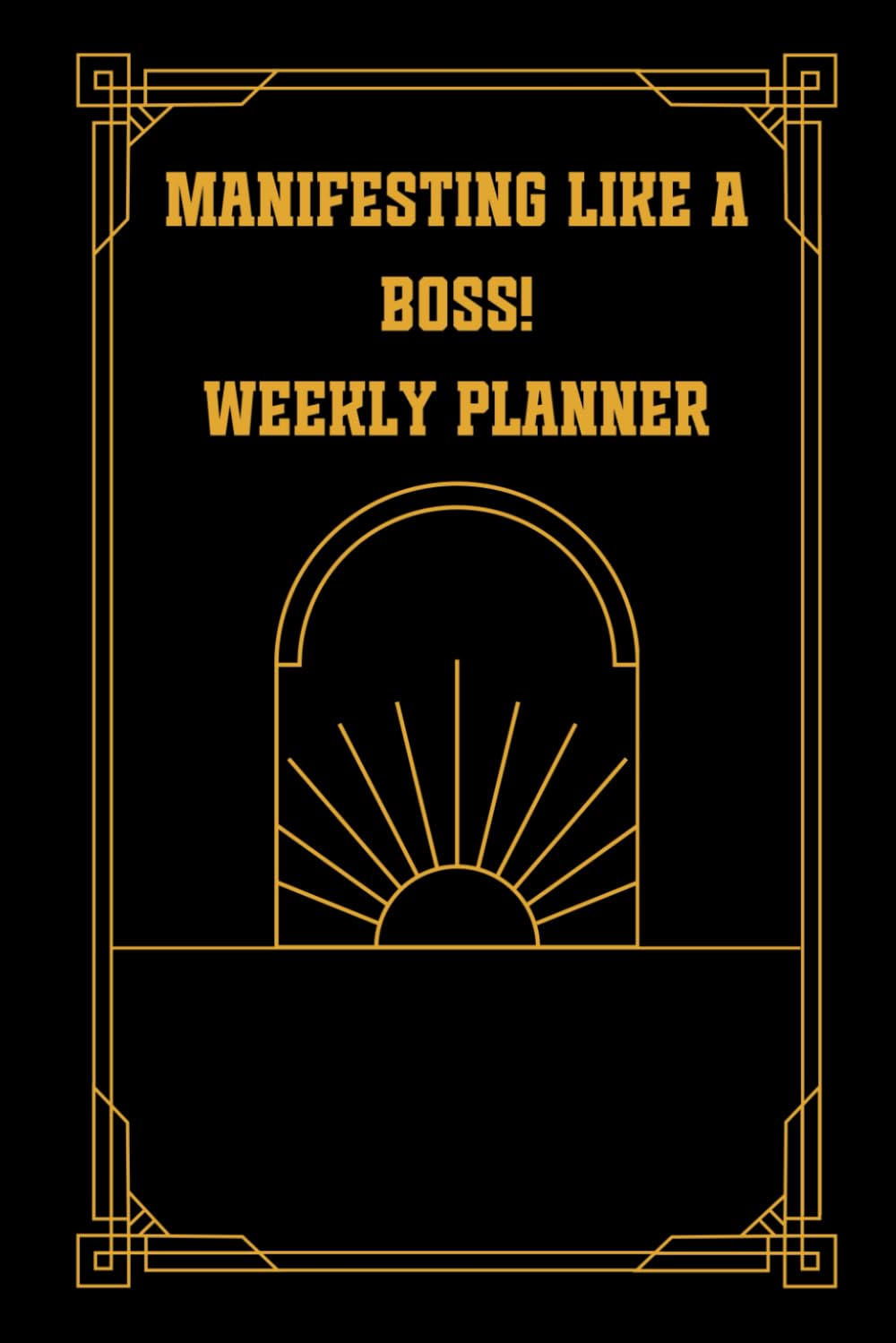 Manifesting Like A Boss! Weekly Planner