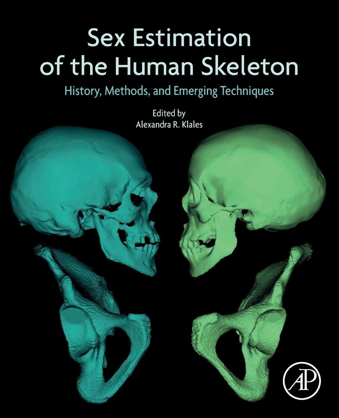 Buy Sex Estimation of the Human Skeleton: History, Methods, and Emerging Techniques — BookShops.in