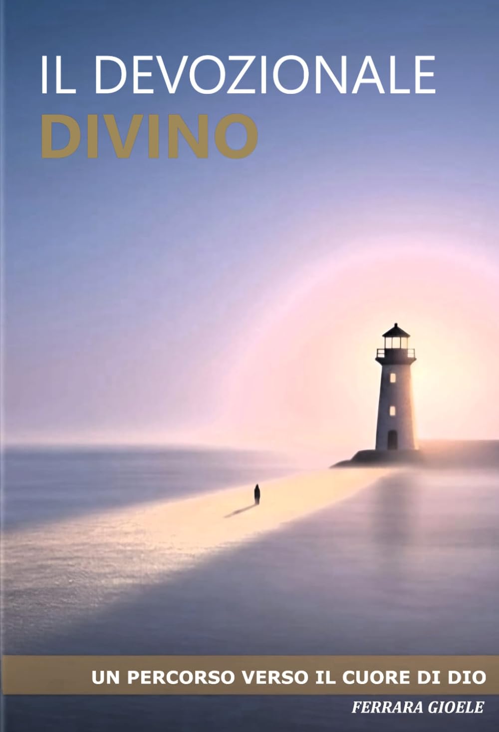 IL DEVOZIONALE DIVINO: UN PERCORSO VERSO IL CUORE DI DIO