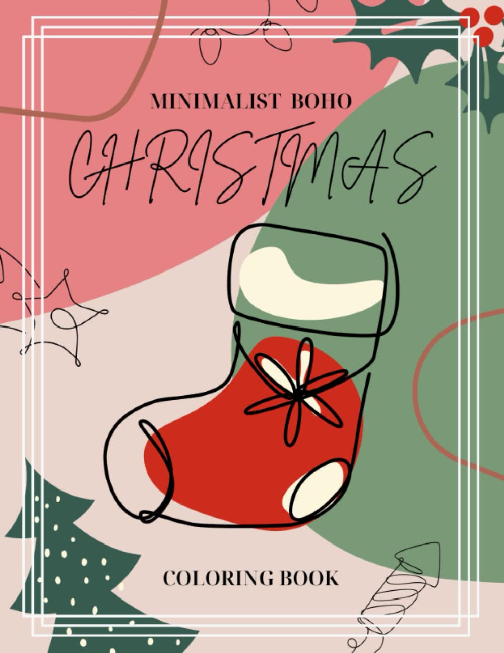 Minimalist Boho Christmas Coloring Book: Bohemian Xmas Line Art Coloring Pages perfect for Relaxation and Stress Relief