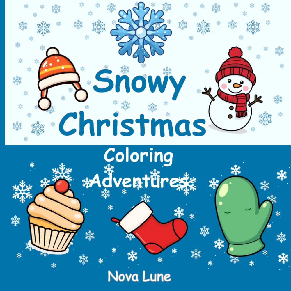 Snowy Christmas Coloring Adventures: Fun Winter Holiday Scenes for Toddlers Ages 1–4 (Ho Ho Hues)