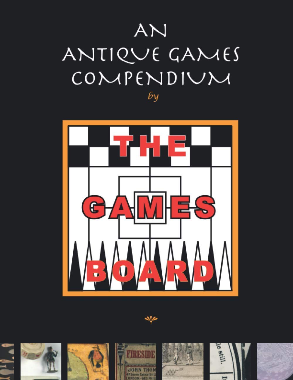 An Antique Games Compendium: By The Games Board