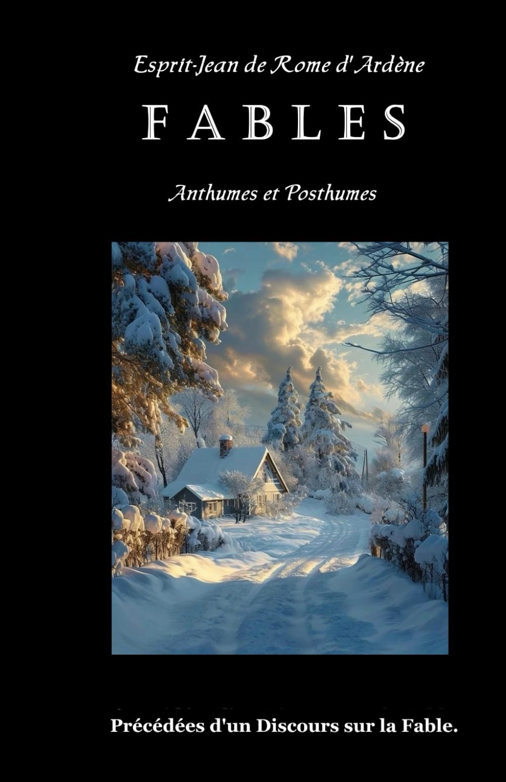 FABLES Anthumes et Posthumes: Précédées d’un Discours sur la Fable