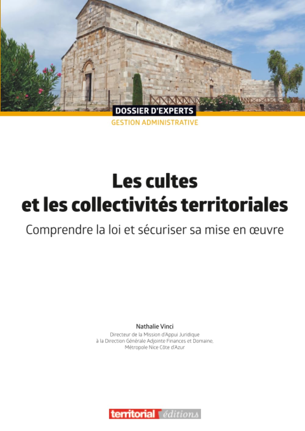 Les cultes et les collectivités territoriales: Comprendre la loi et sécuriser sa mise en œuvre (Dossier d'experts)