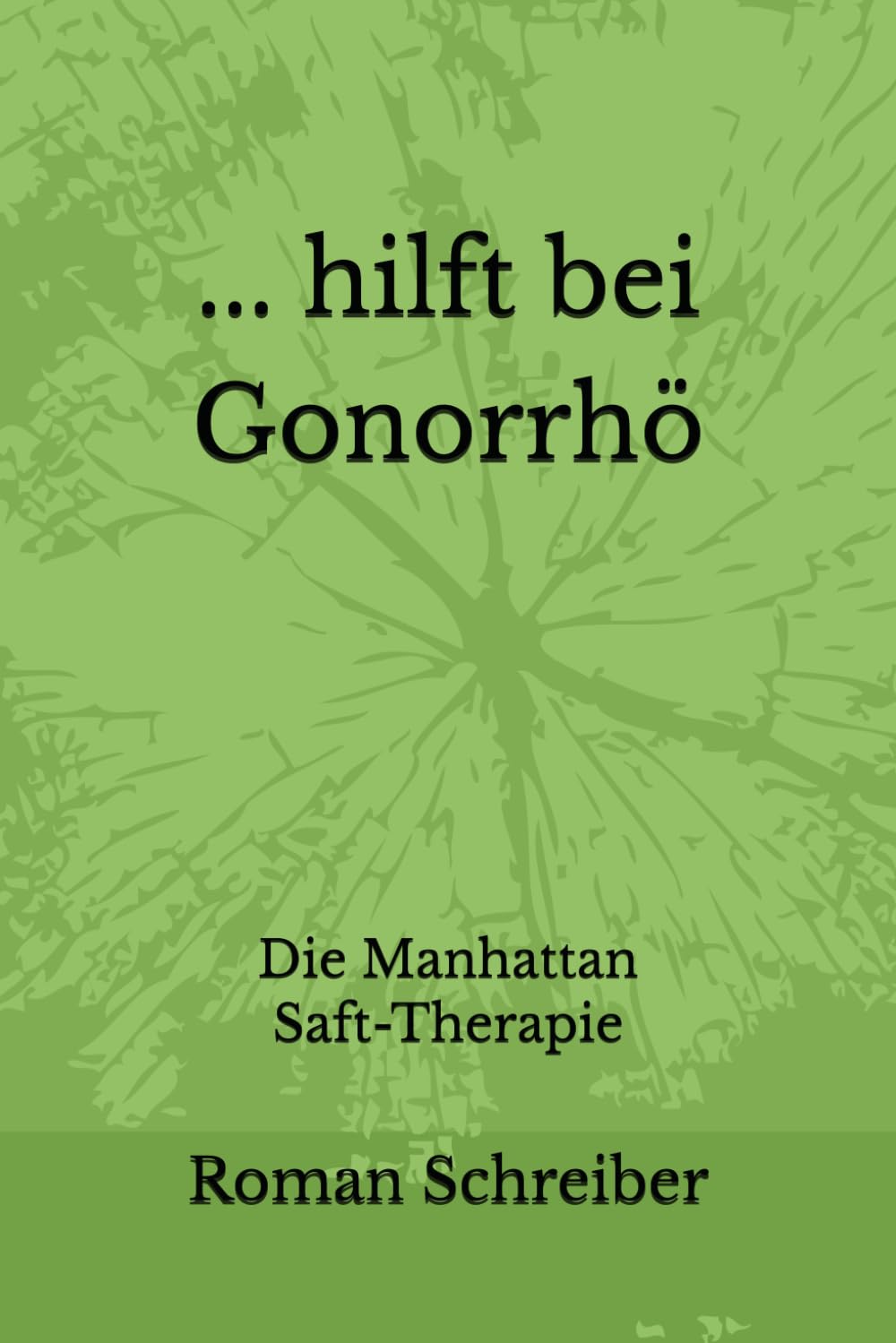 ... hilft bei Gonorrhö: Die Manhattan Saft-Therapie