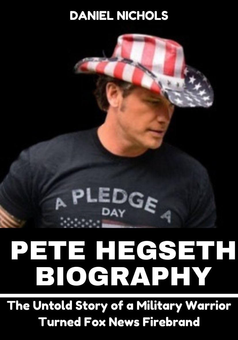Buy Pete Hegseth Biography Book: The Untold Story of a Warrior Turned ...