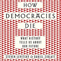 How Democracies Die: The International Bestseller
