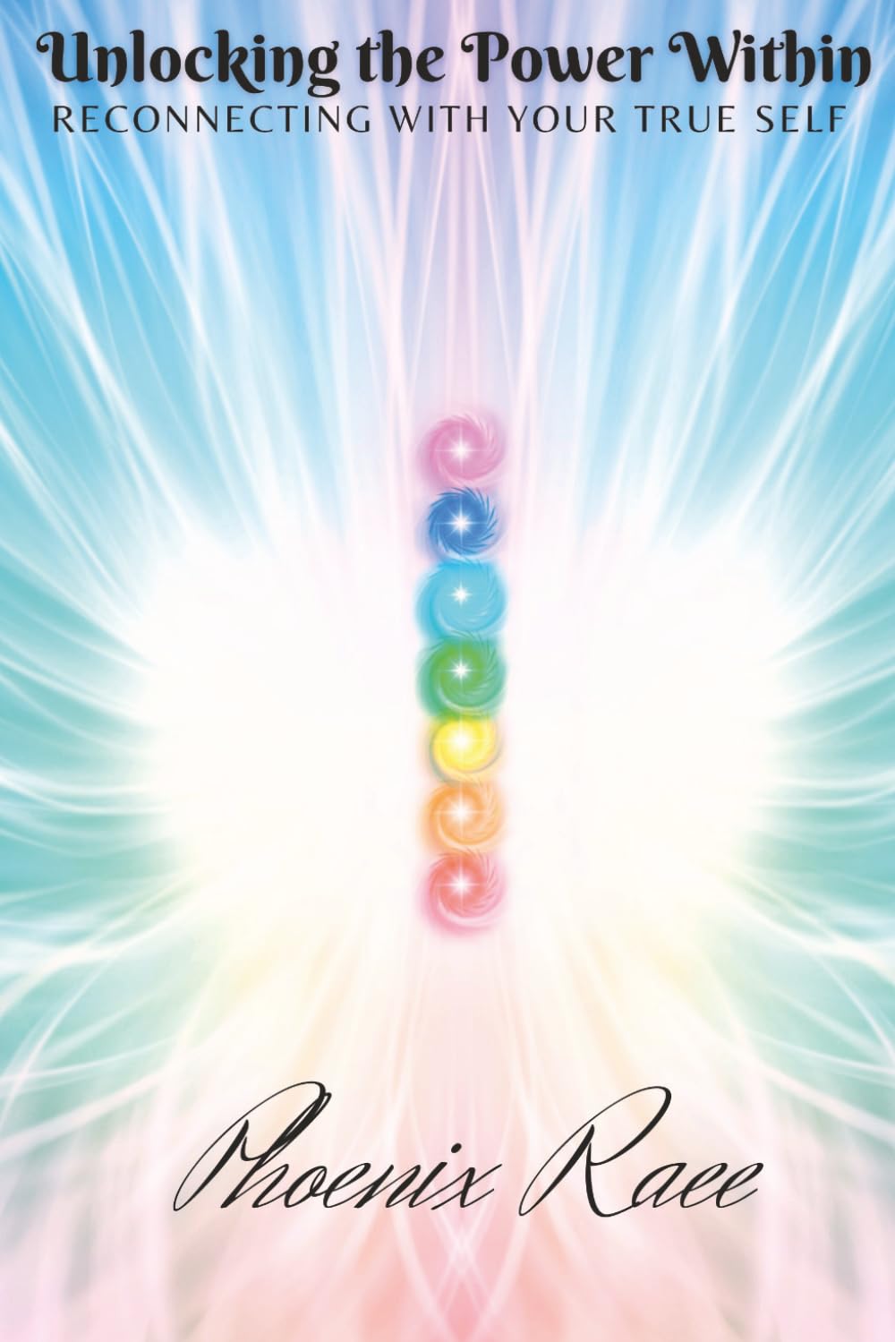 Unlocking the Power Within: Reconnecting With Your True Self Through Chakra Healing and Spiritual Alignment