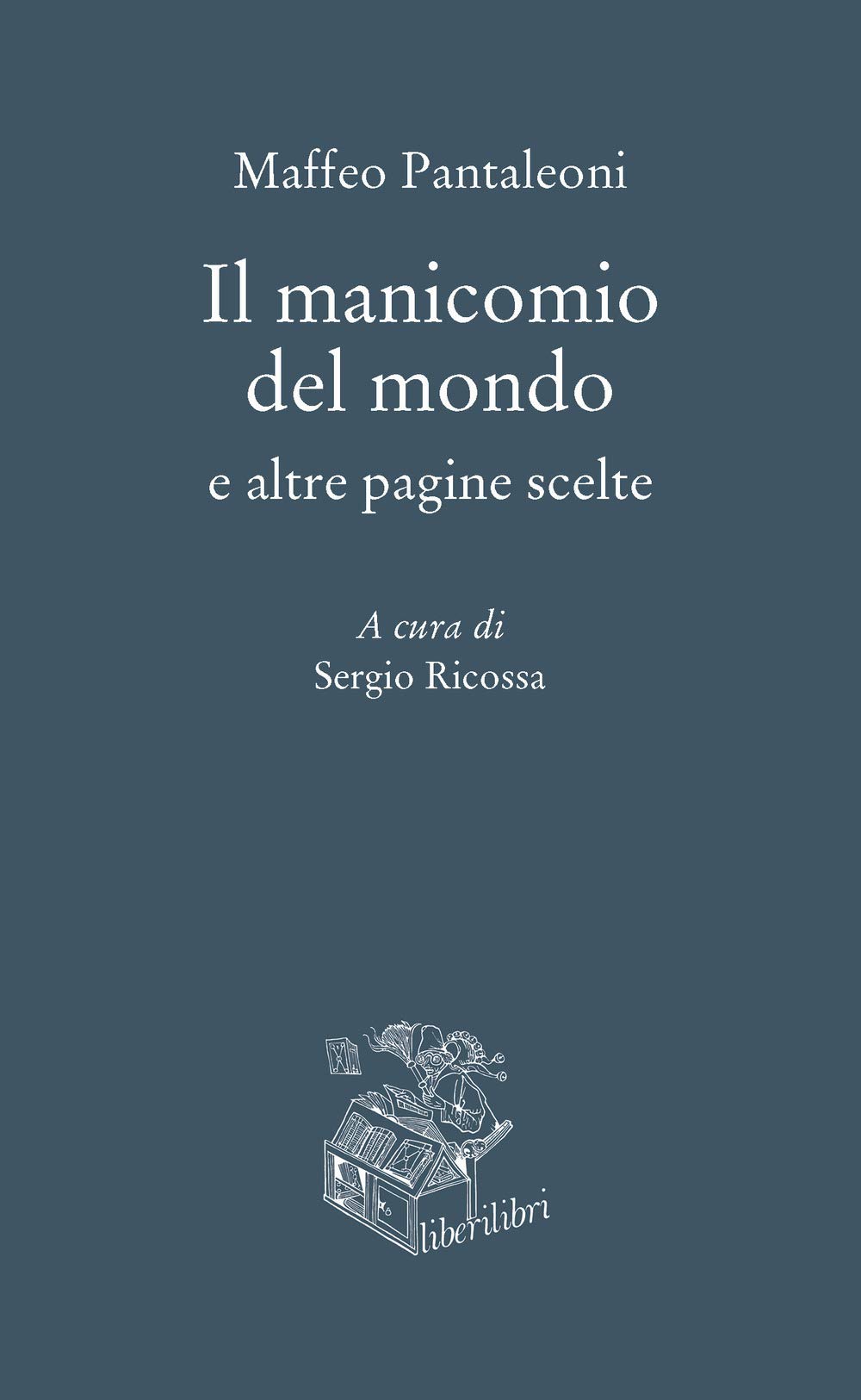 Il Manicomio Del Mondo E Altre Pagine Scelte - 4