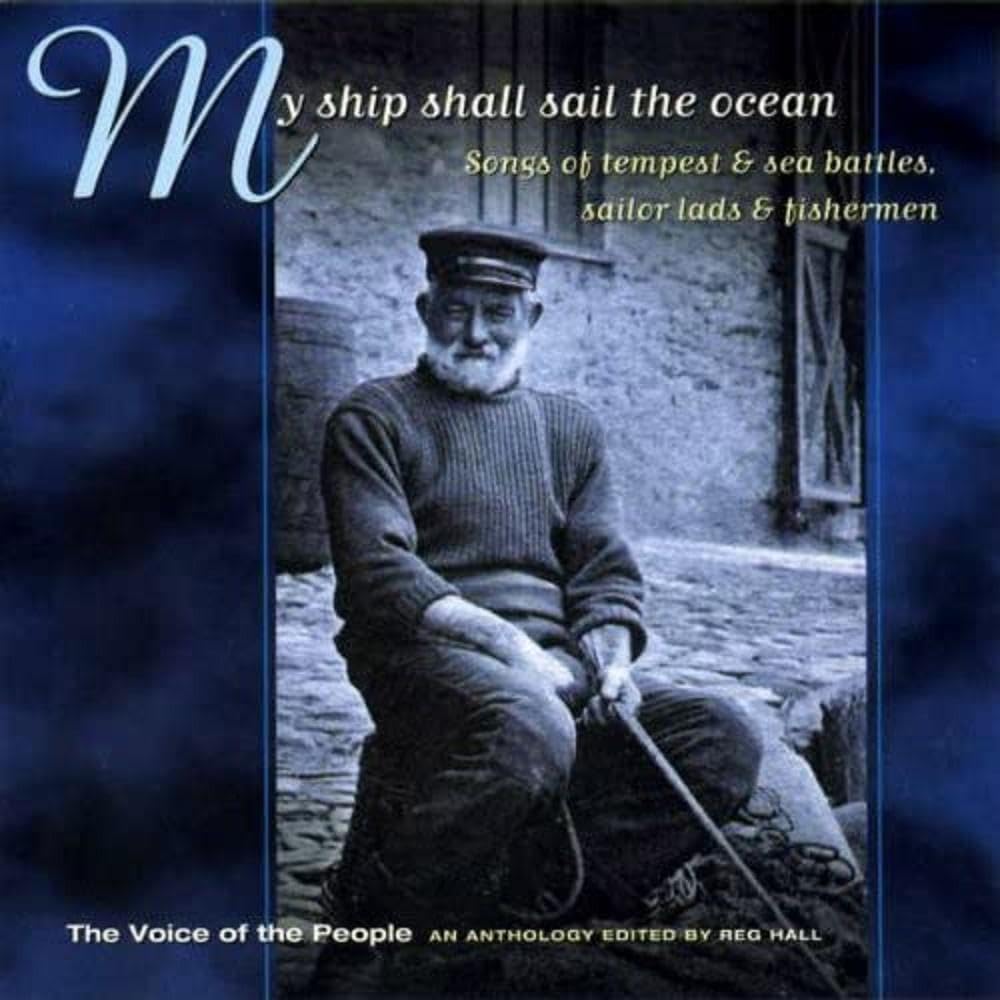 My Ship Shall Sail The Ocean (The Voice Of The People: Vol.2)