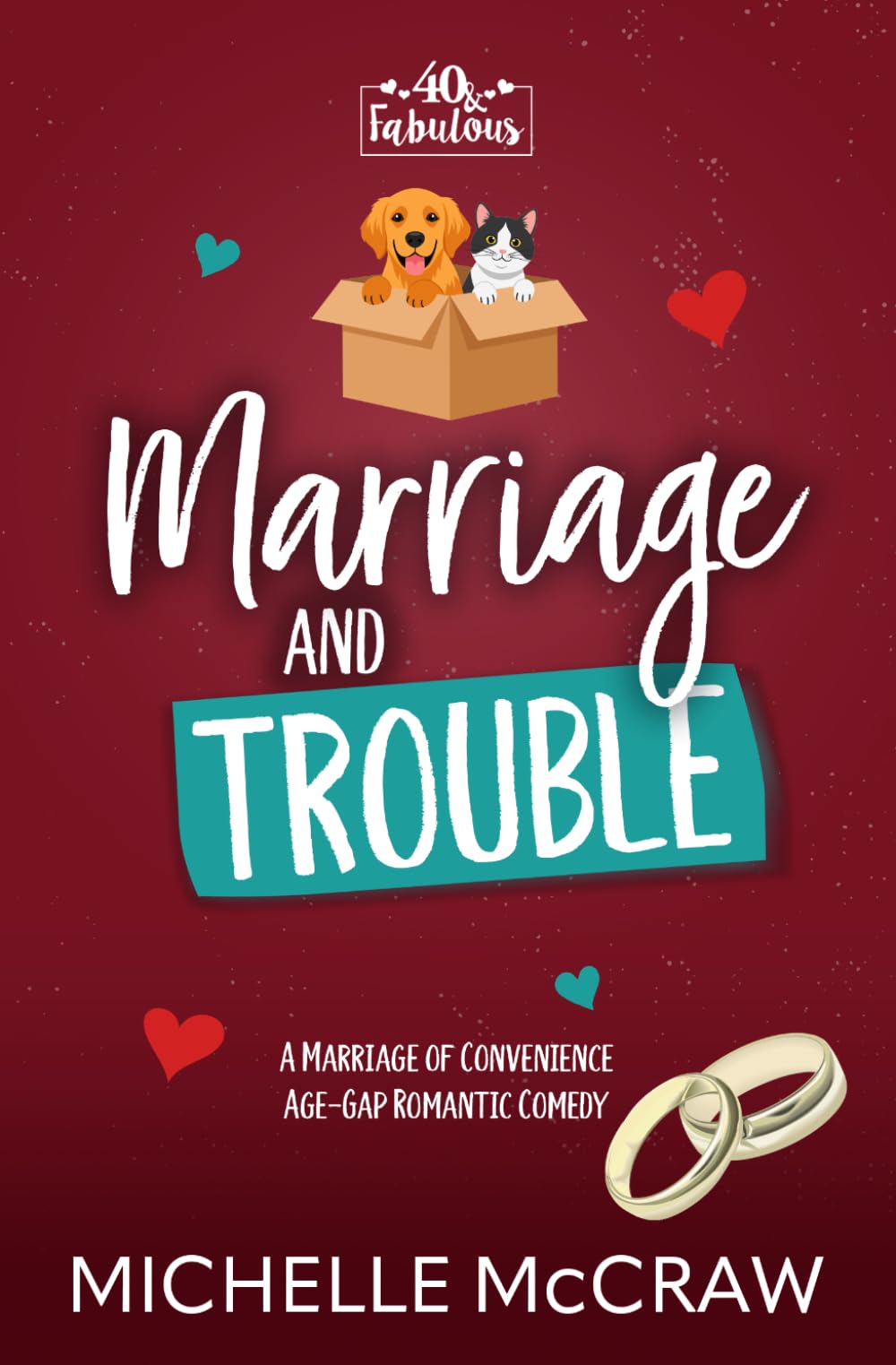 Marriage and Trouble: A Marriage of Convenience Age-Gap Romantic Comedy (40 and Fabulous)