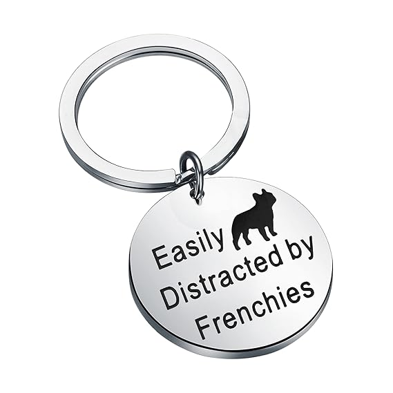 French Bulldog Gifts Easily Distracted by Frenchies Keychain Frenchie Gift for Dog Lovers Dog Owners